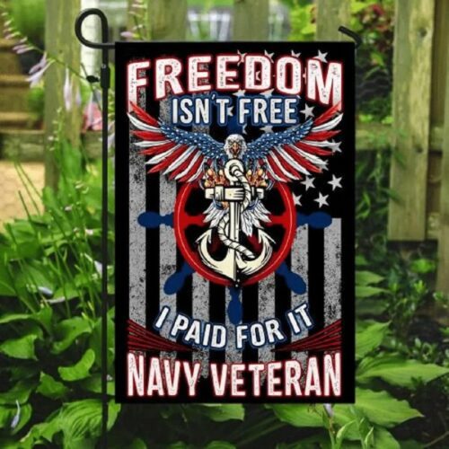 Freedom Isnt Free I Paid For It Navy Veteran USN Anchor Eagle Navy Veteran Flag