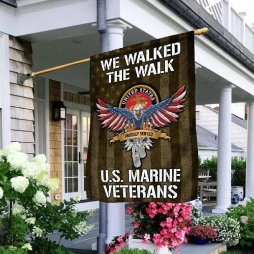 We Walked The Walk US Marine Veteran Proudly Served Marine Veteran Flag