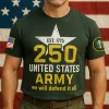 Premium 250th Anniversary Of The Army T-Shirt, Gifts For Army Veteran, Gifts On Father's Day, Veterans Day.