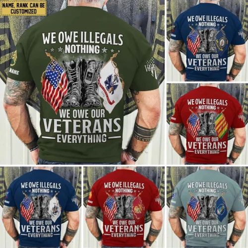 Premium We Owe illegals Nothing We Owe Our veterans Everything Custom Name, Rank US Veterans T-Shirt